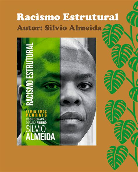 De Acordo Com Almeida 2017 O Racismo Estrutural