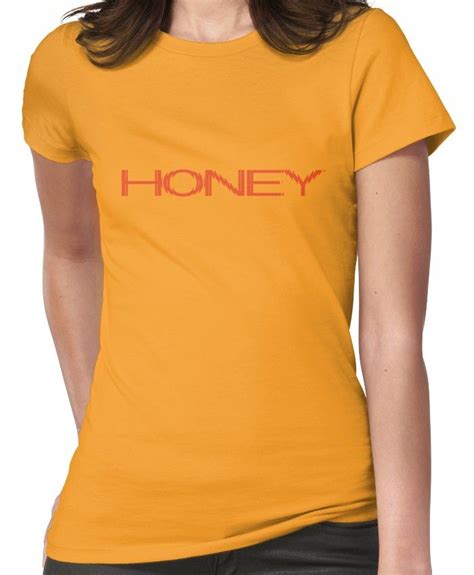 Honey Womens T Shirt Shirts T Shirts For Women T Shirt