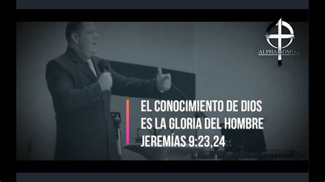 El Conocimiento De Dios Es La Gloria Del Hombre Jeremías 92324 Youtube