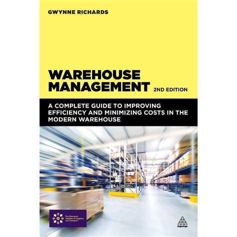 Warehouse Management A Complete Guide To Improving Efficiency And