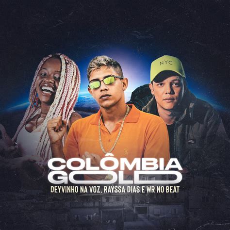 ‎colômbia Gold Single By Wr No Beat Rayssa Dias And Mc Deyvinho Na Voz