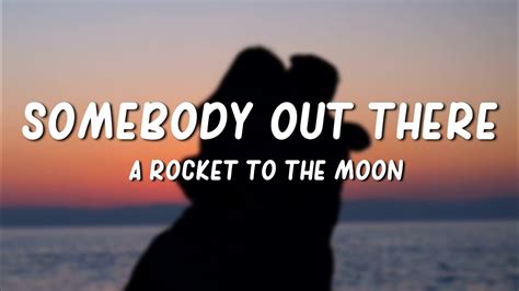 A Rocket To The Moon Somebody Out There Lyrics Youtube Music