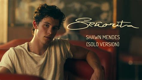 Shawn Mendes Señorita Solo Version Dl Youtube