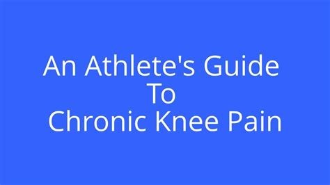 An Athletes Guide To Chronic Knee Pain Youtube
