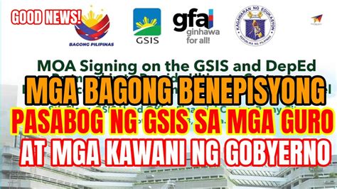 Good News Moa Signing Of Deped Gsis Bagong Benipisyong Pasabog Ng Gsis Sa Mga Guro At Mga