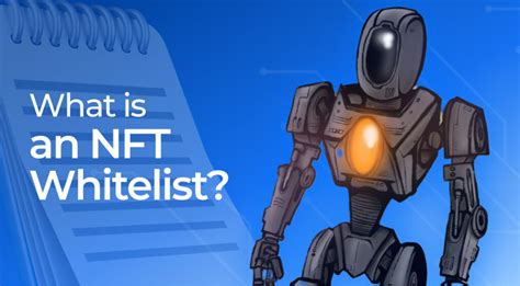 What Is An Nft Whitelist Exploring The Basics And Significance