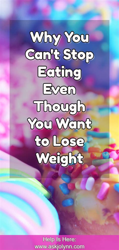 Why You Cant Stop Eating Even Though You Want To Lose Weight