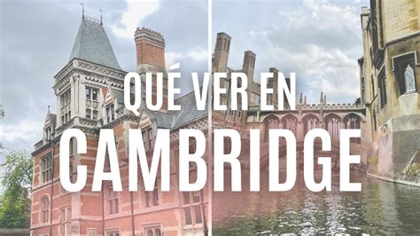 Cambridge Qué Hacer Y Qué Ver 🇬🇧 Visitar Cambridge En Un Día Desde