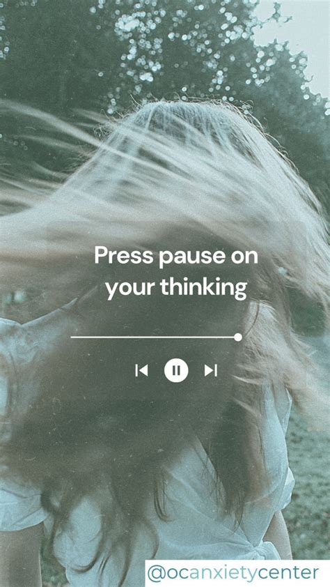 Press Pause On Your Thinking Oc Anxiety Center
