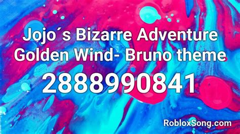 Jojo´s Bizarre Adventure Golden Wind Bruno Theme Roblox Id Roblox