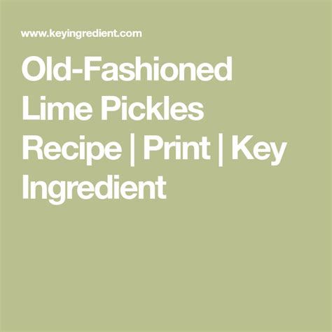 Old Fashioned Lime Pickles Recipe Recipe Recipe Pickling Recipes