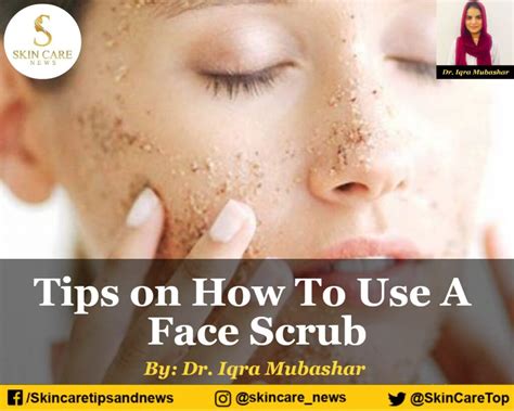 Tips On How To Use A Face Scrub