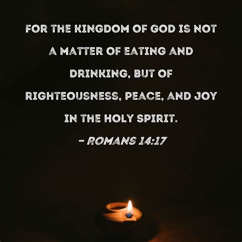 Romans 1417 For The Kingdom Of God Is Not A Matter Of Eating And