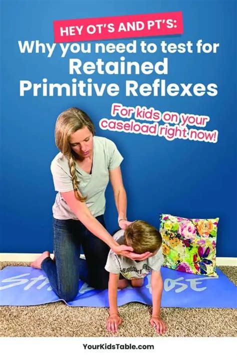 Hey Ots And Pts Why You Need To Test For Retained Primitive Reflexes