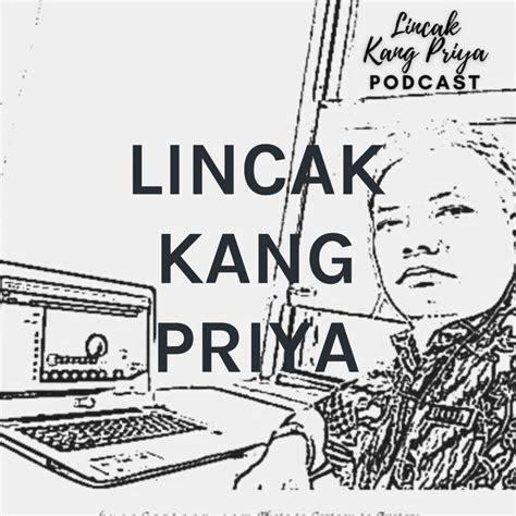 Lincak Kang Priya Podcast On Spotify