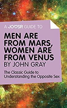 A Joosr Guide To Men Are From Mars Women Are From Venus By John Gray The Classic Guide To
