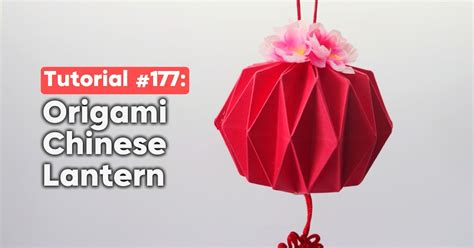 Tutorial 177 Origami Chinese Lantern The Idea King
