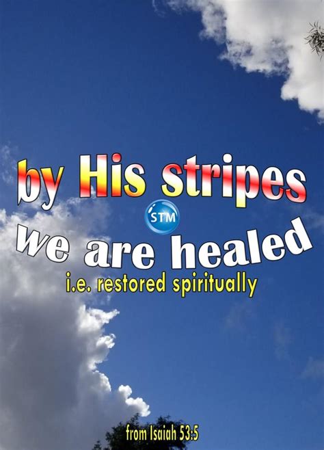 By His Stripes We Are Healed Spiritually Not Physically