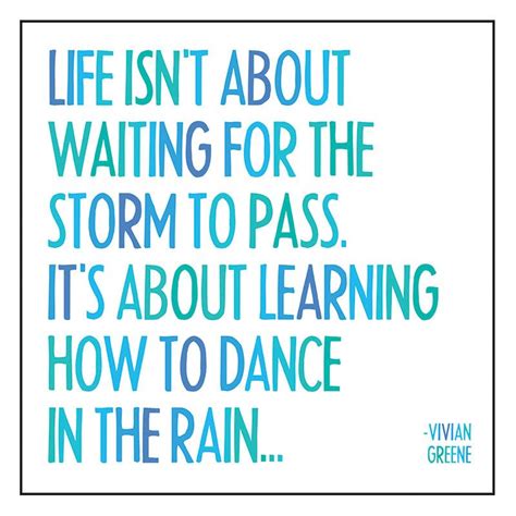 Life Isnt About Waiting For The Storm To Passits About Learning