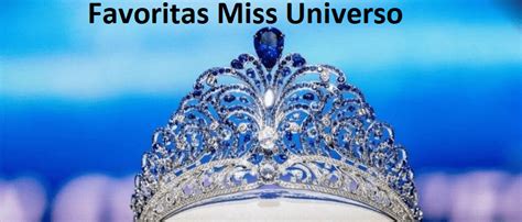 Las Apuestas Y Favoritas Para Ganar Miss Universo