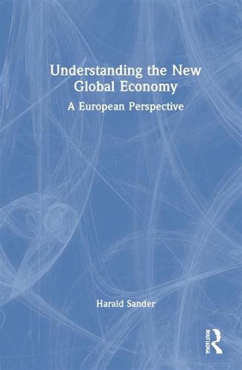 Understanding The New Global Economy By Harald Sander Hardcover 9780367523732 Buy Online At