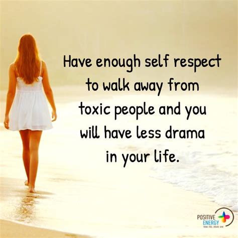 Have Enough Self Respect To Walk Away From Toxic People