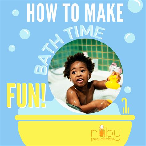How To Make Bath Time Fun For Kids Nuby Pediatrics