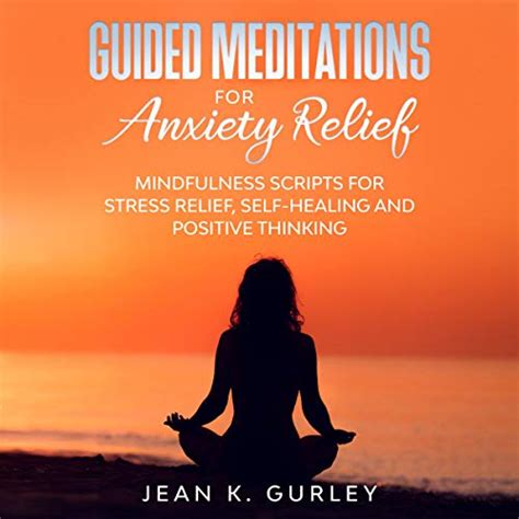 Guided Meditations For Anxiety Relief Mindfulness Scripts For Stress