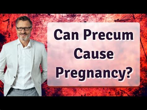 Can Precum Cause Pregnancy Youtube