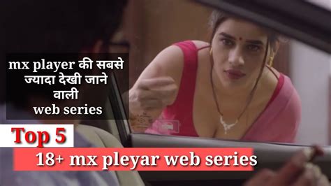 Top 5 Hot Web Series In Hindi 18 Web Series Hindi On Mx Player 18 Top 5 Adult Web