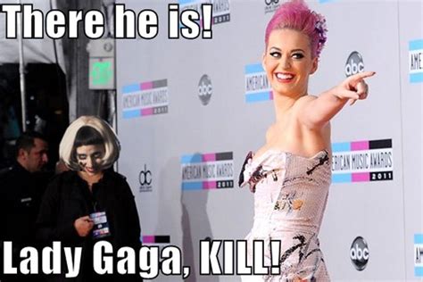 Lol Funny Please Repin Lady Gaga Memes Katy Perry Katy