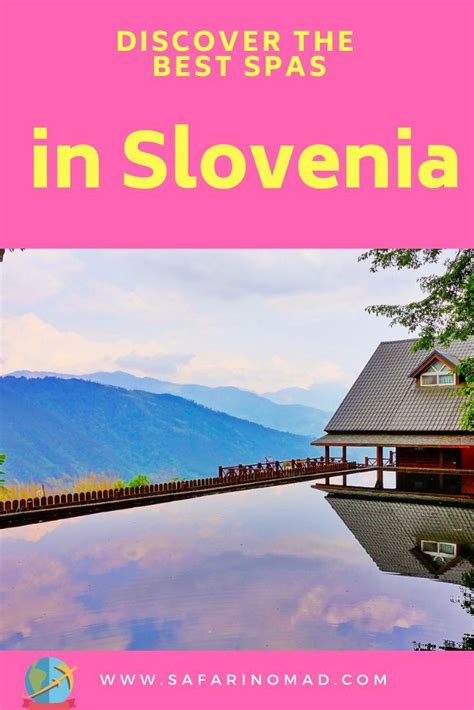 Best Spas In Slovenia Luxury Travel With Safari Nomad Slovenia