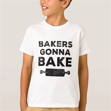 bakers gonna bake shirt artofit