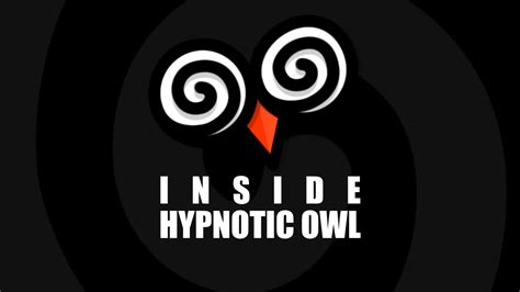 Inside Hypnotic Owl Hypnotic Owl