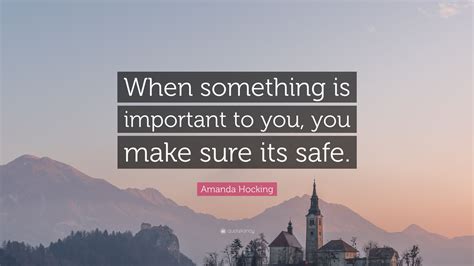 Amanda Hocking Quote When Something Is Important To You You Make