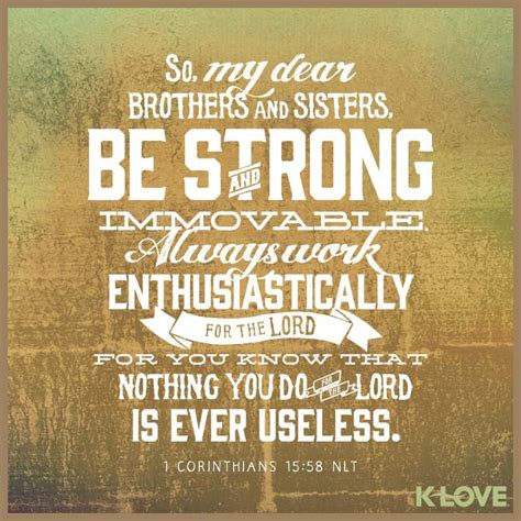 K Loves Encouraging Word So My Dear Brothers And Sisters Be Strong