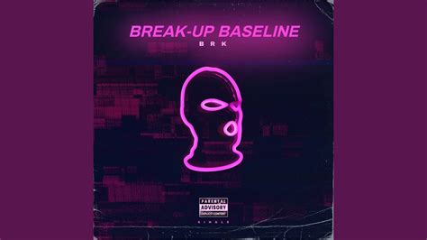 Break Up Baseline Youtube