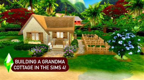 Building Grandmas Cottage In The Sims 4 👵🏻 Youtube