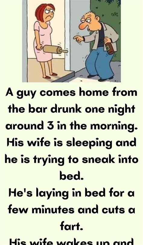 A Guy Comes Home From The Bar Drunk One Night Around 3 In The Morning His Wife Is Sleeping