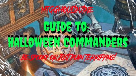 Mtgghouldudes Guide To Halloween Commanders Youtube