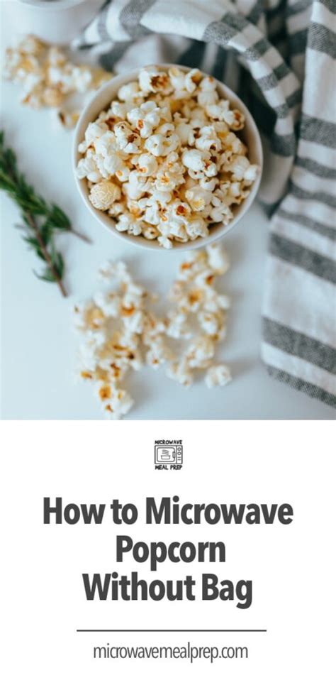 How To Microwave Popcorn Without Bag Best Way Microwave Meal Prep