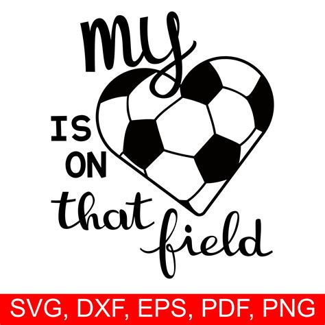 Soccer Svg File My Heart Is On That Field Soccer T For Etsy
