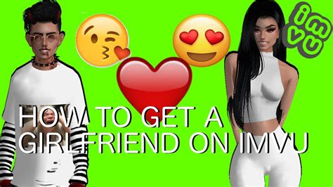 How To Get A Girlfriend On Imvu Youtube