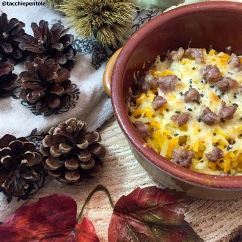 La ricetta della pasta e patate al forno è un'esplosione di gusto: GRATIN DI ZUCCA E PATATE CON SALSICCIA - Tacchi e Pentole®