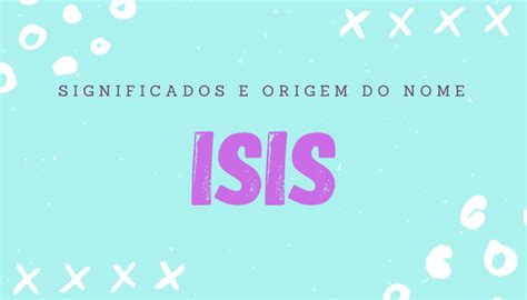 Qual O Significado Do Nome Isis Personalidade E Origem