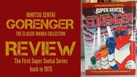 SUPER SENTAI Himitsu Sentai Gorenger The Classic Manga REVIEW The