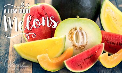 A Few Good Melons Olivers Markets