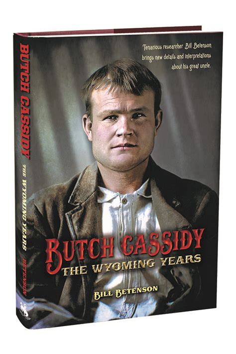 Butch Cassidy The Wyoming Years Author Presentation And Book Signing