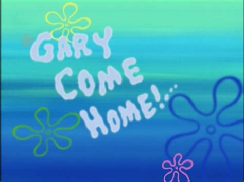 Gary Come Home Nickelodeon Fandom