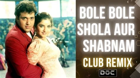 Bole Bole Dil Mera Bole Dj Doc Club Remix Shola Aur Shabnam Divya Bharti Govinda 90s